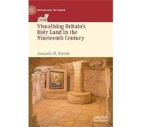 Visualising Britain's Holy Land In The Nineteenth Century
