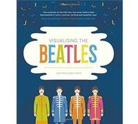 Visualising the Beatles by Rob Thomas John Pring, Rob Thomas (Auteur)