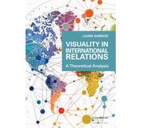 Visuality in international relations. A theoretical analysis