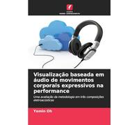 Visualização baseada em áudio de movimentos corporais expressivos na performance