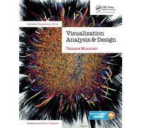 Visualization Analysis & Design: Principles, Techniques, and Practice