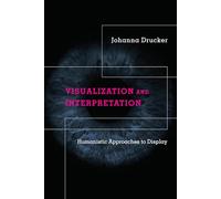 Visualization and Interpretation: Humanistic Approaches to Display