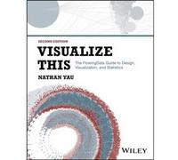 Visualize This by Nathan UCLA Yau Nathan UCLA Yau (Auteur)