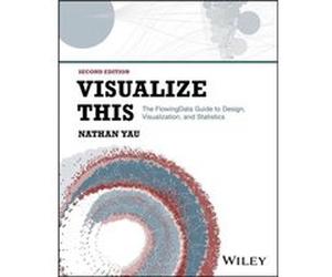 Visualize This by Nathan UCLA Yau Nathan UCLA Yau (Auteur)