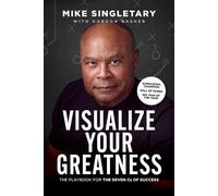 Visualize Your Greatness The Playbook for the Seven Cs of Success - Mike Singletary - Advantage Media Group - ebook (ePub) - Livre