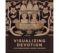 Visualizing Devotion: Jain Embroidered Shrine Hangings