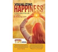 Visualizing Happiness In Every Area of Your Life (Second Edition) - Kimberley Linert - MagneMind Media - ebook (ePub) - Livre