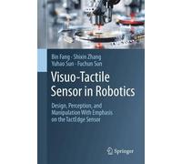 Visuo-Tactile Sensor in Robotics: Design, Perception , and Manipulation With Emphasis on the TactEdge Sensor