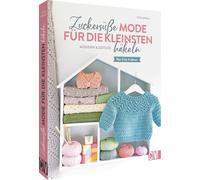 Vita Apala Kare Häkelbuch - Zuckersüße Babymode häkeln: Modern & zeitlos (Poche)