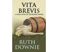 Vita Brevis: A Crime Novel of the Roman Empire
