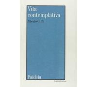 Vita contemplativa. Il problema della vita contemplativa nel mondo greco-romano
