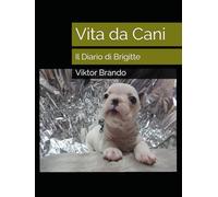 Vita da Cani: Il Diario di Brigitte