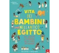 Vita Dei Bambini Nell'antico Egitto. Usi, Costumi E Stranezze Nella Terra Dei Faraoni