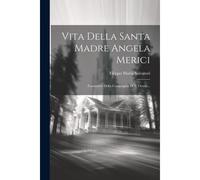Vita Della Santa Madre Angela Merici