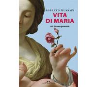 Vita di Maria Un breve poema - Roberto Mussapi - Ponte alle Grazie - ebook (ePub) - Livre