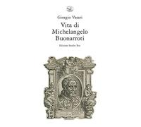 Vita di Michelangelo Buonarroti
