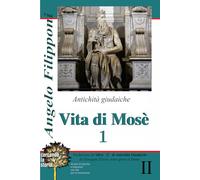 Vita di Mosè - I: Libro II di Antichità Giudaiche di Giuseppe Flavio