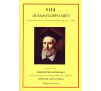 Vita di San Filippo Neri. Fondatore della congregazione dell'oratorio