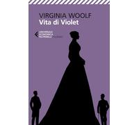 Vita di Violet. Tre storie giovanili