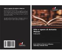 Vita E Opere Di Antonio Maceo