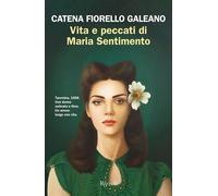 Vita e peccati di Maria Sentimento - Catena Fiorello Galeano - Rizzoli - ebook (ePub) - Livre
