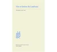 Vita et lettres de Lanfranc Edition bilingue français-latin - Véronique Gazeau - Publications Universite Caen - broché - Essai