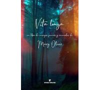 Vita longa: Un libro de ensayos, poemas y recuerdos