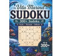 VITA MARINA SUDOKU: 300+ Sudoku - Facile, Normale e Difficile