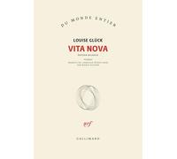 Louise Glück – Vita Nova – Traduit par Marie Olivier – Broché