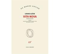 Vita Nova - Louise Glück - Gallimard - broché - Poésie