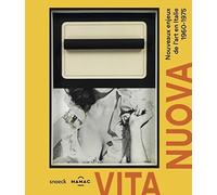 Vita Nuova - Nouveaux Enjeux De L'art En Italie 1960-1975
