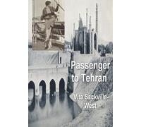 Vita Sackville-West Passenger to Teheran (Poche)