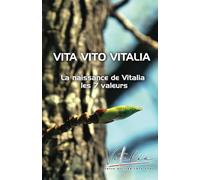 VITA VITO VITALIA: les 7 valeurs la naissance de Vitalia