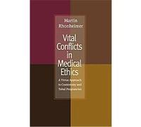 Vital Conflicts in Medical Ethics Martin Rhonheimer (Auteur)
