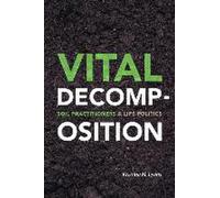 Vital Decomposition : Les praticiens du sol et la politique de la vie
