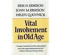 Vital Involvement in Old Age Erik H. Erikson, Helen Q. Kivnick, Joan M. Erikson (Auteur)