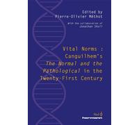Vital Norms Canguilhem's "The Normal and the Pathological" in the Twenty-First Century - Pierre-Olivier Méthot - Hermann - broché - Essai