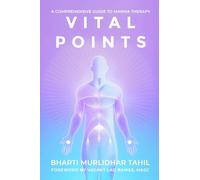 Vital Points: A Comprehensive Guide to Marma Therapy