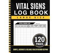 Vital Signs Log Book: Complete Health Monitoring Record Log for Blood Pressure, Blood Sugar, Oxygen Level, Heart Pulse Rate,Temperature & Weight | 120 Pages (8.5" x 11" Inches)