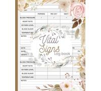 Vital Signs Log Book: Daily Health Record for Tracking Blood Pressure, Heart Rate, Temperature & Essential Vitals | 8.5 x 11 Inches, 120 Pages.