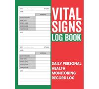 Vital Signs Log Book: Health Monitoring Journal and Medical Records Notebook to Keep Track of Your Heart/Respiratory Rate, Temperature, Blood Pressure/ Sugar, Oxygen Level, and Weight