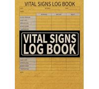 Vital Signs Log Book: Health Monitoring Journal and Medical Records Notebook to Keep Track of Your Heart/Respiratory Rate, Temperature, Blood Pressure/ Sugar, Oxygen Level, and Weight