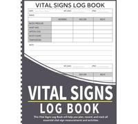 Vital Signs Log Book: Health Monitoring Journal and Medical Records Notebook to Keep Track of Your Heart/Respiratory Rate, Temperature, Blood Pressure/ Sugar, Oxygen Level, and Weight