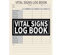 Vital Signs Log Book: Health Monitoring Journal and Medical Records Notebook to Keep Track of Your Heart/Respiratory Rate, Temperature, Blood Pressure/ Sugar, Oxygen Level, and Weight