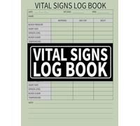 Vital Signs Log Book: Health Monitoring Journal and Medical Records Notebook to Keep Track of Your Heart/Respiratory Rate, Temperature, Blood Pressure/ Sugar, Oxygen Level, and Weight
