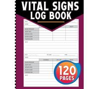 Vital Signs Log Book: Health Monitoring Journal and Medical Records Notebook to Keep Track of Your Heart/Respiratory Rate, Temperature, Blood Pressure/ Sugar, Oxygen Level, and Weight