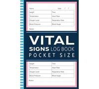vital signs log book pocket size: Small Compact Health Monitoring Journal | Daily Record for Heart Rate, Respiratory Rate, Temperature, Blood Pressure, Blood Sugar, Oxygen Level, and Weight