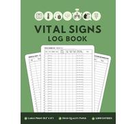 Vital Signs Log Book: Your Complete Health Journal with 2,800 Entries (8.5" x 11", 120 Pages, Green)
