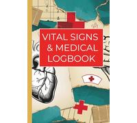 Vital Signs & Medical Logbook: Track Blood Pressure, Heart Rate, Oxygen Level, B. Sugar & Temperature for Home and Doctor Visits