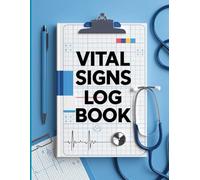 Vital Sings Log Book: Track Blood Pressure, Heart Rate, Temperature & More - The Ultimate Daily Health Monitoring Tool